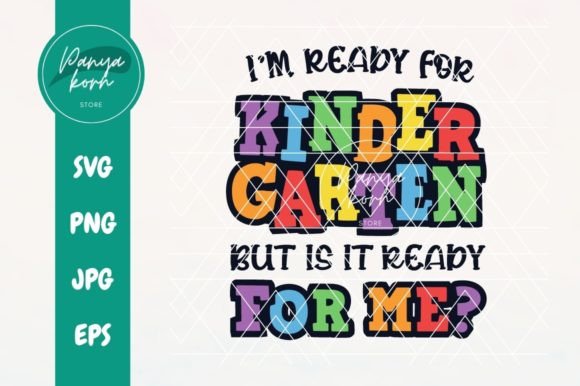 I'm Ready for Kindergarten but Is It Rea — Graphics & T-Shirt Designs