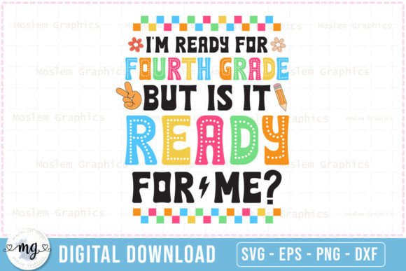 I’m Ready for Fourth Grade – SVG Graphics & T-Shirt Designs