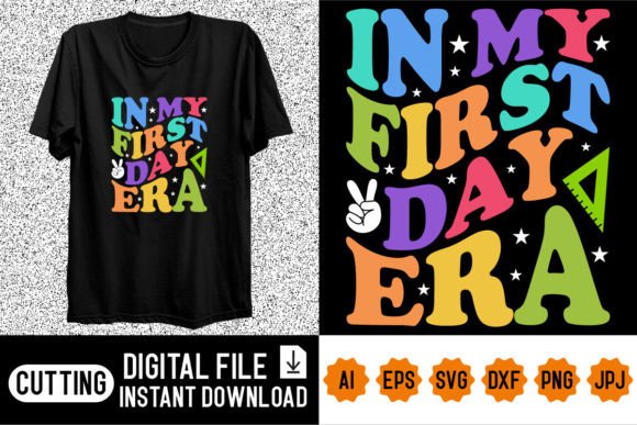 In My First Day Era Shirt Design Graphics