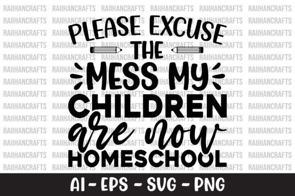 Please Excuse the Mess My Children Graphics for Crafts