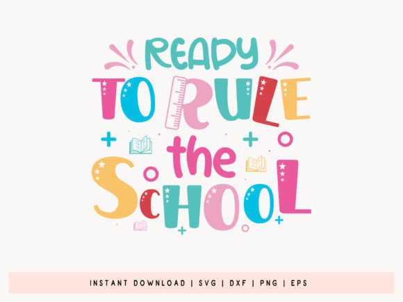Ready to Rule the School SVG Graphics for Crafts