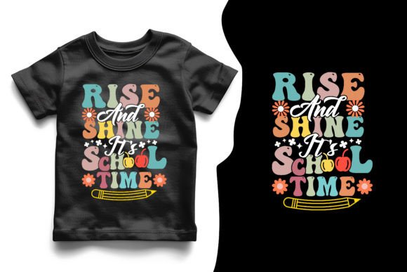 Rise and Shine It Is School Time Shirt