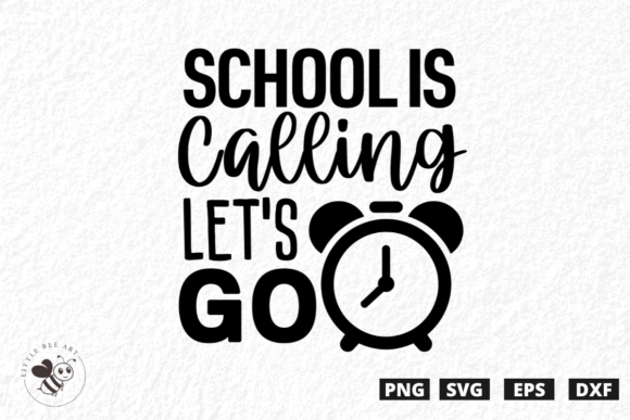 School is Calling Let’s Go SVG: Graphics & T-Shirt Designs