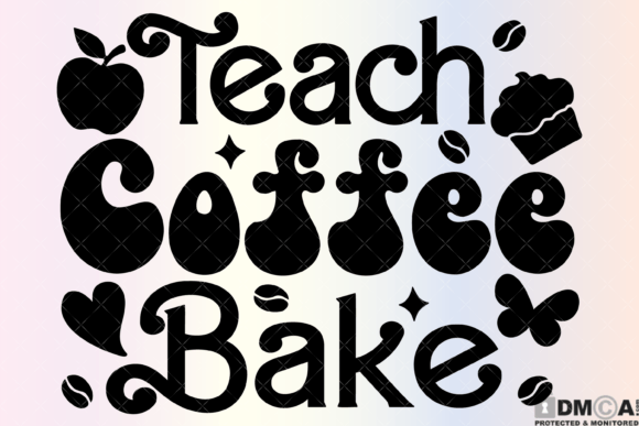 Teach Coffee Bake SVG PNG: Graphics for Print Templates