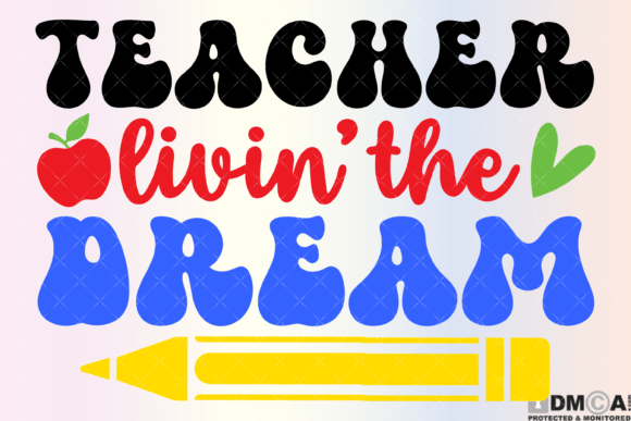 Teacher Livin the Dream SVG PNG: Graphics for Print Templates