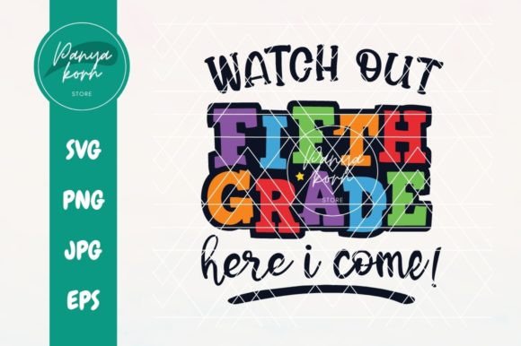 Watch out Fifth Grade Here I Come: Graphics & T-Shirt Designs