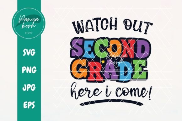 Watch out Second Grade Here I Come: Graphics & T-Shirt Designs