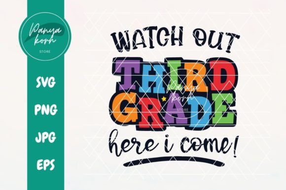 Watch out Third Grade Here I Come: Graphics & T-Shirt Designs