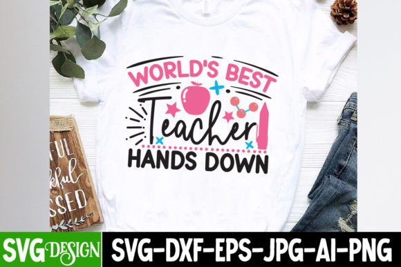 Worlds Best Teacher Hands Down SVG: Graphics & T-Shirt Designs